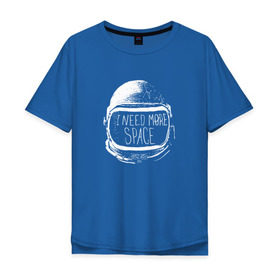 Мужская футболка хлопок Oversize с принтом I Need More Space , 100% хлопок | свободный крой, круглый ворот, “спинка” длиннее передней части | астронавт | вселенная | звезды | космонавт | космос | созвездие