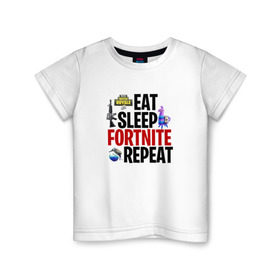 Детская футболка хлопок с принтом Eat Sleep Fortnite Repeat , 100% хлопок | круглый вырез горловины, полуприлегающий силуэт, длина до линии бедер | Тематика изображения на принте: 