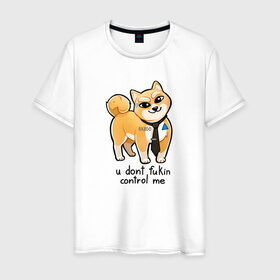 Мужская футболка хлопок с принтом U Don`t Fukin Control Me , 100% хлопок | прямой крой, круглый вырез горловины, длина до линии бедер, слегка спущенное плечо. | пес | собака