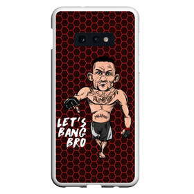 Чехол для Samsung S10E с принтом Lets bang bro (Max Holloway) , Силикон | Область печати: задняя сторона чехла, без боковых панелей | Тематика изображения на принте: blessed | brasileiro | holloway | jiu jitsu | max | mma | ufc | бокс | бразильское джиу джитсу | гавайи | драка | макс | холлоуэй