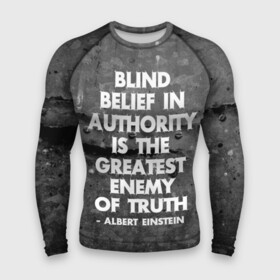 Мужской рашгард 3D с принтом Альберт Эйнштейн Цитата ,  |  | albert | authority | belief | belive | blind | einshtein | enemy | frase | maths | thuth | авторитет | альберт | вера | враг | наука | правда | правды | слепая | фраза | цитата | эйнштейн