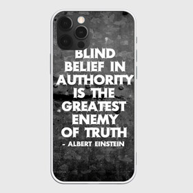 Чехол для iPhone 12 Pro Max с принтом Альберт Эйнштейн Цитата , Силикон |  | albert | authority | belief | belive | blind | einshtein | enemy | frase | maths | thuth | авторитет | альберт | вера | враг | наука | правда | правды | слепая | фраза | цитата | эйнштейн