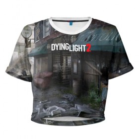 Женская футболка Cropp-top с принтом DyingLight2 , 100% полиэстер | круглая горловина, длина футболки до линии талии, рукава с отворотами | baggie | dying light | game | good night good luck | survival horror | techland | the following | zombie | багги | зараженные | зомби | игры