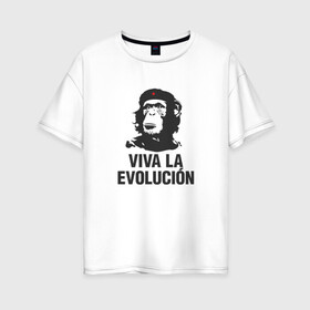 Женская футболка хлопок Oversize с принтом Да Здравствует Эволюция! , 100% хлопок | свободный крой, круглый ворот, спущенный рукав, длина до линии бедер
 | che guevara | deputa matre | evolution | дупута матре | куба | обезьяна | революция | свобода | че | че гевара | чегеварра | чигевара | эволюция