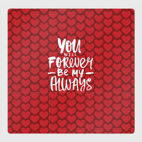 Магнитный плакат 3Х3 с принтом You`ll forever be my , Полимерный материал с магнитным слоем | 9 деталей размером 9*9 см | heart | love | valentines day | день святого валентина | любовь | сердечки