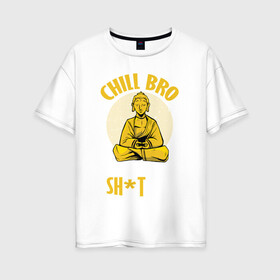 Женская футболка хлопок Oversize с принтом Забей на Проблемы БУДДА , 100% хлопок | свободный крой, круглый ворот, спущенный рукав, длина до линии бедер
 | chill | будда | будда шакьямуни | буддизм | надписи | надпись | расслабься