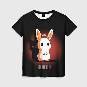 Женская футболка 3D с принтом Go to hell , 100% полиэфир ( синтетическое хлопкоподобное полотно) | прямой крой, круглый вырез горловины, длина до линии бедер | ад | ангел | дьявол | зайчик | заяц | нимб | рожки | тень | ушки