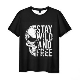 Мужская футболка 3D с принтом Stay wild and free , 100% полиэфир | прямой крой, круглый вырез горловины, длина до линии бедер | background | black | day of the dead | death | drawing | f | free | halloween | inscription | skeleton | skull | stay | symbol | text | wild | день мертвых | дикий | надпись | оставайся | рисунок | свободный | символ | скелет | текст | фон | хэлл