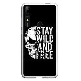 Чехол для Honor P Smart Z с принтом Stay wild and free , Силикон | Область печати: задняя сторона чехла, без боковых панелей | Тематика изображения на принте: background | black | day of the dead | death | drawing | f | free | halloween | inscription | skeleton | skull | stay | symbol | text | wild | день мертвых | дикий | надпись | оставайся | рисунок | свободный | символ | скелет | текст | фон | хэлл