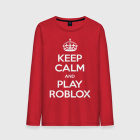 Мужской лонгслив хлопок с принтом Keep Calm and Play Roblox , 100% хлопок |  | game | keep calm | logo | play roblox | roblox | детский | замолчи | заткнись | играй | кип калм | лого | логотип | надпись | ребенку | ребенок | роблокс