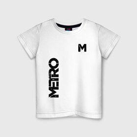 Детская футболка хлопок с принтом METRO , 100% хлопок | круглый вырез горловины, полуприлегающий силуэт, длина до линии бедер | exodus | horror | metro 2033 | metro exodus | survival | игры | исход | метро | метро 2035