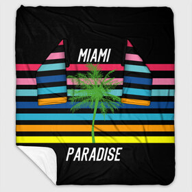 Плед с рукавами с принтом Miami Paradise , 100% полиэстер | Закругленные углы, все края обработаны. Ткань не мнется и не растягивается. Размер 170*145 | Тематика изображения на принте: america | city | colorful | drawing | grap | miami | palm tree | paradise | recreation | resort | stripes | tree | usa | world | америка | город | графика | дерево | курорт | майами | мировой | надпись | отдых | пальма | полосы | разноцветные | рай | рису