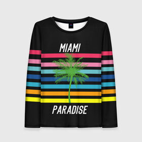 Женский лонгслив 3D с принтом Miami Paradise , 100% полиэстер | длинные рукава, круглый вырез горловины, полуприлегающий силуэт | america | city | colorful | drawing | grap | miami | palm tree | paradise | recreation | resort | stripes | tree | usa | world | америка | город | графика | дерево | курорт | майами | мировой | надпись | отдых | пальма | полосы | разноцветные | рай | рису