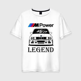 Женская футболка хлопок Oversize с принтом BMW Power LEGEND , 100% хлопок | свободный крой, круглый ворот, спущенный рукав, длина до линии бедер
 | bmw | legend | motorsport | power | авто | автомобиль | бмв | бумер | бэха | крутая | легенда | машина | немецкое | тачка