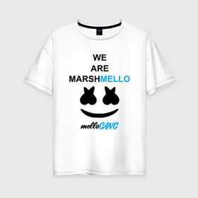 Женская футболка хлопок Oversize с принтом Marshmello (MELLOGANG) , 100% хлопок | свободный крой, круглый ворот, спущенный рукав, длина до линии бедер
 | christopher comstock | dj | marshmello | mellogang | music | диджей | клубная музыка | клубняк | крис комсток | логотип | маршмеллоу | музыка