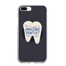 Чехол для iPhone 7Plus/8 Plus матовый с принтом Дантист , Силикон | Область печати: задняя сторона чехла, без боковых панелей | dentist | врач | дантист | доктор | надписи | надпись | стоматолог
