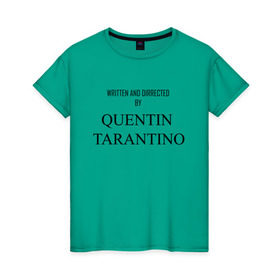Женская футболка хлопок с принтом Tarantino , 100% хлопок | прямой крой, круглый вырез горловины, длина до линии бедер, слегка спущенное плечо | films | tarantino | trend | мода | надписи | тарантино | фильмы