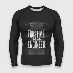 Мужской рашгард 3D с принтом Trust Me, Im an Engineer ,  |  | Тематика изображения на принте: геометрия | инженер | математика | механик | надписи | надпись | специалист | строители | строитель | физика