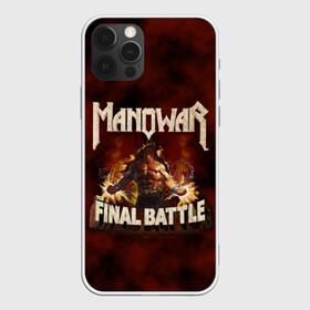 Чехол для iPhone 12 Pro с принтом ManowaR final battle , силикон | область печати: задняя сторона чехла, без боковых панелей | adams | demaio | eric | heavy | joey | metal | true | viking | адамс | викинг метал | димайо | метал | мифология | скандинавская | тяжёлый | хамзи | хеви метал