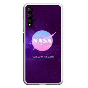 Чехол для Honor 20 с принтом NASA Take me to the Moon , Силикон | Область печати: задняя сторона чехла, без боковых панелей | administration | aeronautics | brand | logo | nasa | national | oldschool | space | usa | исследование | космос | лого | наса | национальное | олдскул | сша | управление