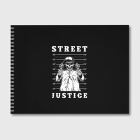 Альбом для рисования с принтом Street justice , 100% бумага
 | матовая бумага, плотность 200 мг. | justice | s | skeleton | skull | street | банда | бандана | бандит | бейсболка | графика | иллюстрация | картинка | мода | надпись | оружие | пистолеты | платок | револьверы | рисунок | символ | скелет | справедливость