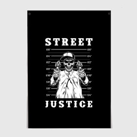 Постер с принтом Street justice , 100% бумага
 | бумага, плотность 150 мг. Матовая, но за счет высокого коэффициента гладкости имеет небольшой блеск и дает на свету блики, но в отличии от глянцевой бумаги не покрыта лаком | justice | s | skeleton | skull | street | банда | бандана | бандит | бейсболка | графика | иллюстрация | картинка | мода | надпись | оружие | пистолеты | платок | револьверы | рисунок | символ | скелет | справедливость