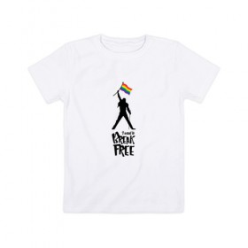 Детская футболка хлопок с принтом I Want To Break Free , 100% хлопок | круглый вырез горловины, полуприлегающий силуэт, длина до линии бедер | 