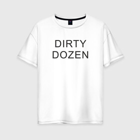 Женская футболка хлопок Oversize с принтом DIRTY DOZEN (The Prodigy) , 100% хлопок | свободный крой, круглый ворот, спущенный рукав, длина до линии бедер
 | dirty dozen | keith flint | the prodigy | кинт флинт | клубная музыка | продиджи