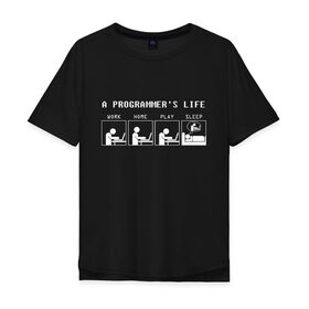 Мужская футболка хлопок Oversize с принтом Жизнь программиста , 100% хлопок | свободный крой, круглый ворот, “спинка” длиннее передней части | Тематика изображения на принте: 1с | c | home | java | javascript | life | php | play | programmer | sleep | sql | work | код | компьютер | программа | с++ | сисадмин | цикл