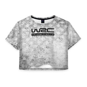 Женская футболка Cropp-top с принтом WRC Rally , 100% полиэстер | круглая горловина, длина футболки до линии талии, рукава с отворотами | auto | car | championship | race | rally | world | wrc | авто | гонки | машина | ралли | трасса | трек | чемпионат