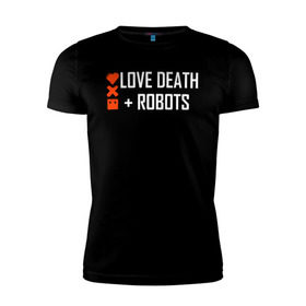 Мужская футболка премиум с принтом Любовь, смерть и роботы , 92% хлопок, 8% лайкра | приталенный силуэт, круглый вырез ворота, длина до линии бедра, короткий рукав | death | robots | лого | логотип | любовь | роботы