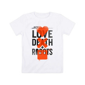 Детская футболка хлопок с принтом LOVE DEATH + ROBOTS , 100% хлопок | круглый вырез горловины, полуприлегающий силуэт, длина до линии бедер | death | love death + robots | netflix | robots | любовь | нетфликс | роботы | сериал