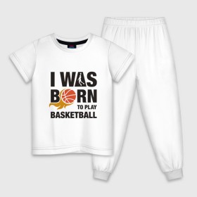 Детская пижама хлопок с принтом Рождён играть в баскетбол , 100% хлопок |  брюки и футболка прямого кроя, без карманов, на брюках мягкая резинка на поясе и по низу штанин
 | and1 | basketball | coach | game | james | jordan | lebron | mvp | nba | player | slam dunk | sport | streetball | team | баскетбол | баскетболист | бросок | джеймс | джордан | игра | игрок | леброн | мяч | нба | победа | слэм данк | спорт | тре