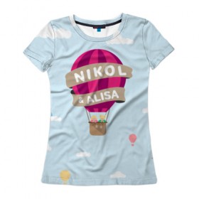 Женская футболка 3D с принтом Nikol & Alisa Baloons , 100% полиэфир ( синтетическое хлопкоподобное полотно) | прямой крой, круглый вырез горловины, длина до линии бедер | 