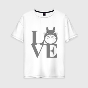 Женская футболка хлопок Oversize с принтом Love Totoro , 100% хлопок | свободный крой, круглый ворот, спущенный рукав, длина до линии бедер
 | Тематика изображения на принте: forest | friend | ghibli | japan | keeper | miyazaki | nature | neigbor | neighbour | totoro | анимация | аниме | гибли | дерево | друг | животные | лес | люблю | любовь | милый | мир | миядзаки | мульт | мультфильм | приключения | природа