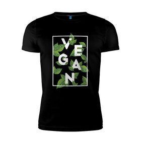 Мужская футболка премиум с принтом Vegan , 92% хлопок, 8% лайкра | приталенный силуэт, круглый вырез ворота, длина до линии бедра, короткий рукав | веган | веганство | вегетарианец | вегетарианство | еда | защита | зеленый | земля | листья | мир | охрана | позиция | природа
