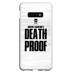 Чехол для Samsung S10E с принтом Death Proof , Силикон | Область печати: задняя сторона чехла, без боковых панелей | Тематика изображения на принте: death proof | quentin | tarantino | квентин тарантино | тарантино