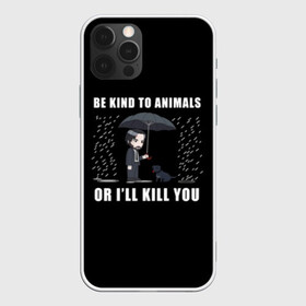 Чехол для iPhone 12 Pro с принтом Be Kind to Animals , силикон | область печати: задняя сторона чехла, без боковых панелей | Тематика изображения на принте: be kind to animals | cinema | dog | dogs | john wick | keanu reeves | джон уик | животные | пес | собака