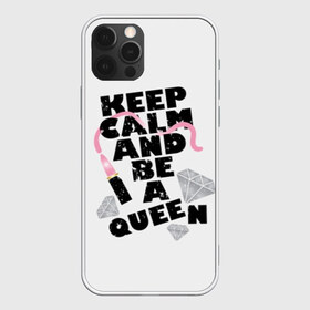 Чехол для iPhone 12 Pro Max с принтом Keep calm and be a queen , Силикон |  | appeal | be | diamonds | faceted | font | inscription | keep calm | motto | pink | precious | princess | queen | slogan | stones | text | алмазы | блеск | бриллианты | будь | губн | девиз | драгоценные | камни | королева | лозунг | надпись | помада | приз