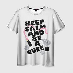 Мужская футболка 3D с принтом Keep calm and be a queen , 100% полиэфир | прямой крой, круглый вырез горловины, длина до линии бедер | appeal | be | diamonds | faceted | font | inscription | keep calm | motto | pink | precious | princess | queen | slogan | stones | text | алмазы | блеск | бриллианты | будь | губн | девиз | драгоценные | камни | королева | лозунг | надпись | помада | приз