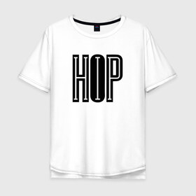 Футболка хлопок Оверсайз с принтом HIP-HOP , 100% хлопок | свободный крой, круглый ворот, “спинка” длиннее передней части | Тематика изображения на принте: hip hop | logo | music | rap | лого | музыка | реп | хип хоп