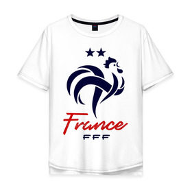 Футболка хлопок Оверсайз с принтом Сборная Франции , 100% хлопок | свободный крой, круглый ворот, “спинка” длиннее передней части | fff | france | les bleus | les tricolores | сборная франции | сборная франции по футболу | форма | франузская | франузская сборная | франция | французы