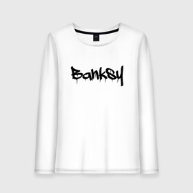 Женский лонгслив хлопок с принтом BANKSY БЭНКСИ , 100% хлопок |  | artist | banksy | graffiti | street wear | бэнкси | граффити | искусство | надписи | уличный художник