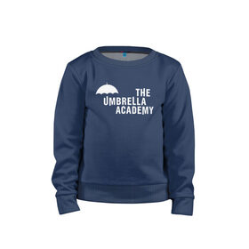 Детский свитшот хлопок с принтом Академия Амбрелла , 100% хлопок | круглый вырез горловины, эластичные манжеты, пояс и воротник | netflix | umbrella | umbrella academy | академия амбрелла