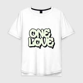 Мужская футболка хлопок Oversize с принтом One Love , 100% хлопок | свободный крой, круглый ворот, “спинка” длиннее передней части | Тематика изображения на принте: 14 февраля | family | friend | happy | heart | love is | valentine | wedding | ангел | валентин | губы | девочка | девушка | день святого валентина | добро | дружба | жена | жених | лето | любимая | любимый | любовь | мечта | муж