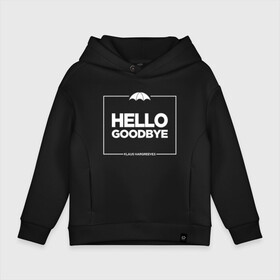 Детское худи Oversize хлопок с принтом Hello Goodbye Амбрелла , френч-терри — 70% хлопок, 30% полиэстер. Мягкий теплый начес внутри —100% хлопок | боковые карманы, эластичные манжеты и нижняя кромка, капюшон на магнитной кнопке | hello goodbye | umbrella academy | академия амбрелла