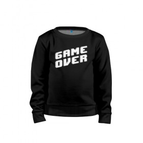 Детский свитшот хлопок с принтом Game Over , 100% хлопок | круглый вырез горловины, эластичные манжеты, пояс и воротник | game | pixels | retro | игра | игра окончена | игры | пиксели | пиксель | ретро