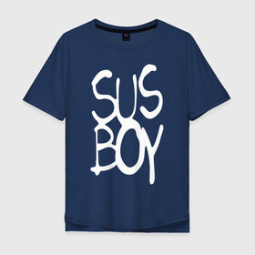 Мужская футболка хлопок Oversize с принтом Sus Boy , 100% хлопок | свободный крой, круглый ворот, “спинка” длиннее передней части | lil peep | rap | лил пип | рэп