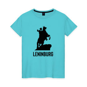 Женская футболка хлопок с принтом Ленинбург , 100% хлопок | прямой крой, круглый вырез горловины, длина до линии бедер, слегка спущенное плечо | lenin | leninburg | ленин | ленинбург
