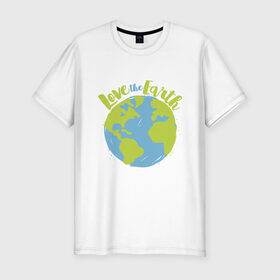Мужская футболка премиум с принтом Love The Earth , 92% хлопок, 8% лайкра | приталенный силуэт, круглый вырез ворота, длина до линии бедра, короткий рукав | adventure | bike | earth | freedom | green | greenpeace | mountain | tree | world | велосипед | весна | вода | город | горы | дерево | дождь | душа | земля | карта | космос | лес | лето | мир | море | океан | отдых | палатка | планета | природа | 